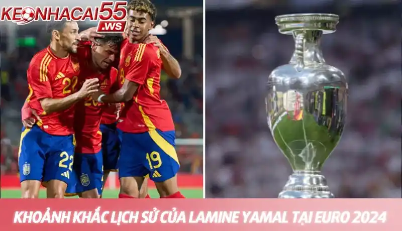 Khoảnh khắc lịch sử của Lamine Yamal tại Euro 2024