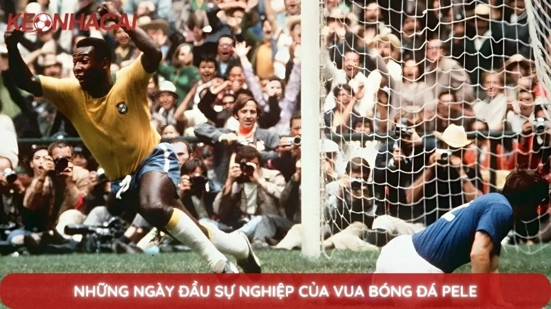 Những ngày đầu sự nghiệp của vua bóng đá Pele