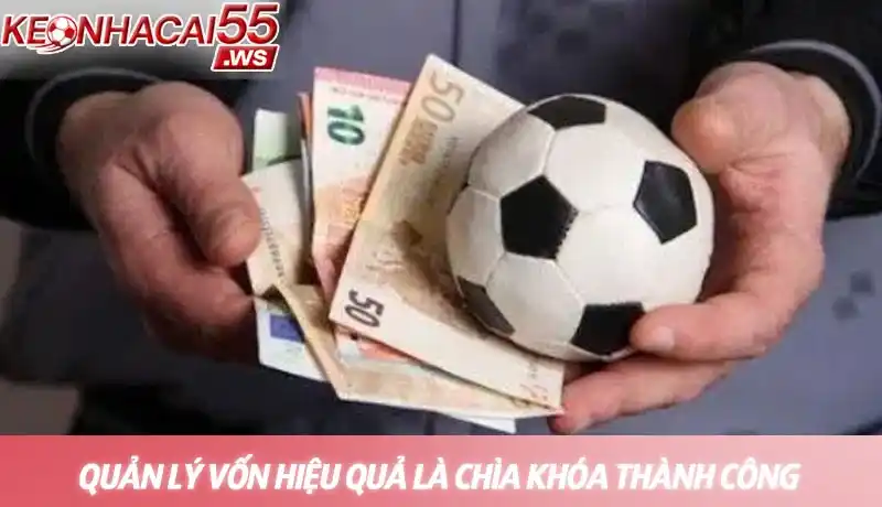 Quản lý vốn hiệu quả là chìa khóa thành công